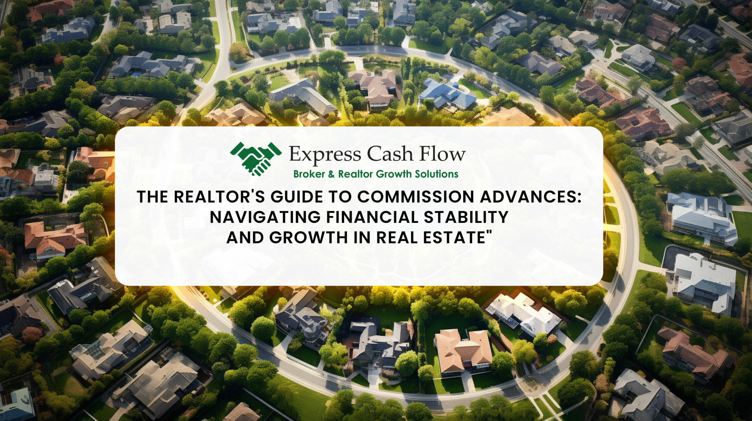 The-Realtor's-Guide-to-Commission-Advances--Navigating-Financial-Stability-and-Growth-in-Real-Estate'